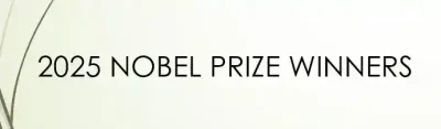 2025 Nobel Prize Winners 2025 Nobel Prize Winners